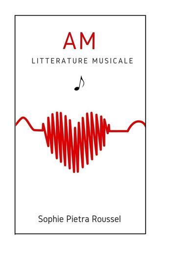 Couverture du livre « Am litterature musicale » de Pietra Roussel S. aux éditions Librinova