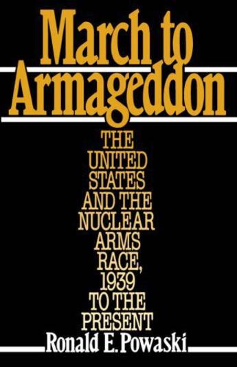 Couverture du livre « March to Armageddon: The United States and the Nuclear Arms Race, 1939 » de Powaski Ronald E aux éditions Oxford University Press Usa