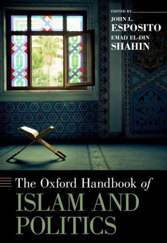 Couverture du livre « The Oxford Handbook of Islam and Politics » de John L Esposito aux éditions Oxford University Press Usa