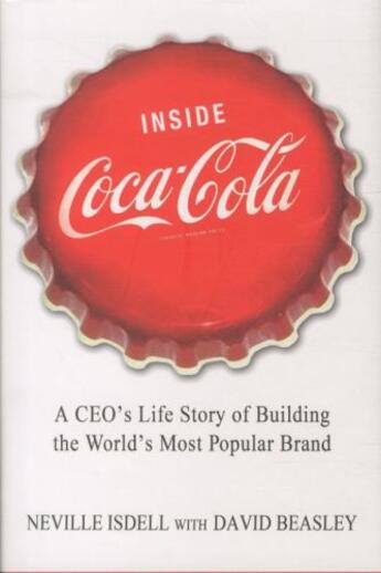 Couverture du livre « Inside coca-cola - a ceo's life story of building the world's most popular brand » de Neville Isdell aux éditions St Martin's Press