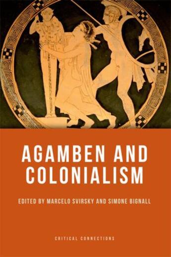 Couverture du livre « Agamben and Colonialism » de Marcelo Svirsky aux éditions Edinburgh University Press