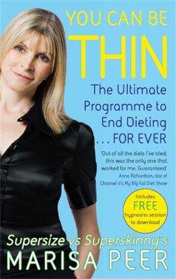 Couverture du livre « YOU CAN BE THIN - THE ULTIMATE PROGRAMME TO END DIETING...FOREVER » de Marisa Peer aux éditions Sphere