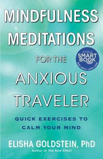 Couverture du livre « Mindfulness Meditations for the Anxious Traveler » de Goldstein Elisha aux éditions Atria Books