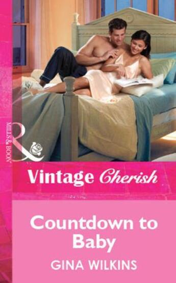 Couverture du livre « Countdown to Baby (Mills & Boon Vintage Cherish) » de Gina Wilkins aux éditions Mills & Boon Series