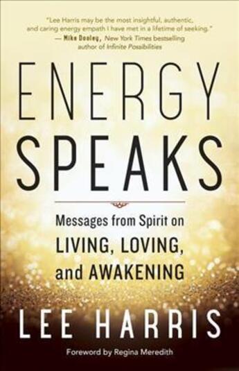 Couverture du livre « ENERGY SPEAKS - MESSAGES FROM SPIRIT ON LIVING, LOVING, AND AWAKENING » de Lee Harris aux éditions New World Library