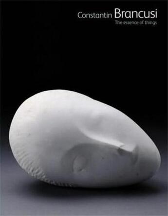 Couverture du livre « Constantin brancusi the essence of things » de Gimenez/Gale aux éditions Tate Gallery