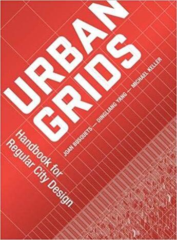 Couverture du livre « Urban grids - handbook for regular city design » de Busquets/Yang aux éditions Antique Collector's Club