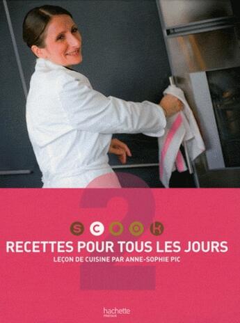 Couverture du livre « Scook t.2 ; recettes pour tous les jours » de Anne-Sophie Pic aux éditions Hachette Pratique