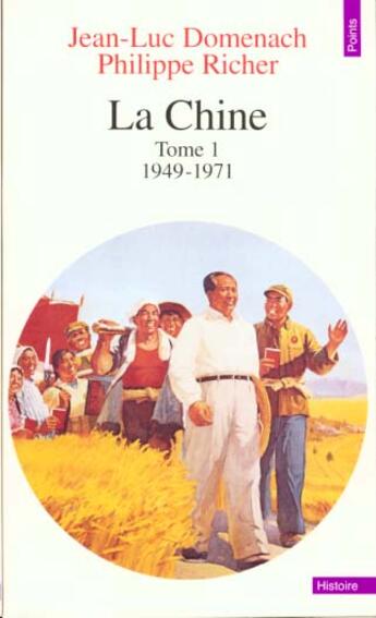 Couverture du livre « La chine, tome 1 - de 1949 a 1971 » de Domenach/Richer aux éditions Seuil