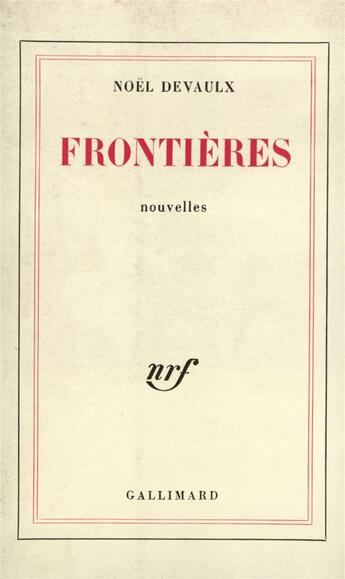 Couverture du livre « Frontieres » de Noel Devaulx aux éditions Gallimard