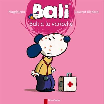 Couverture du livre « Bali à la varicelle » de Laurent Richard et Magdalena Guirao-Jullien aux éditions Pere Castor