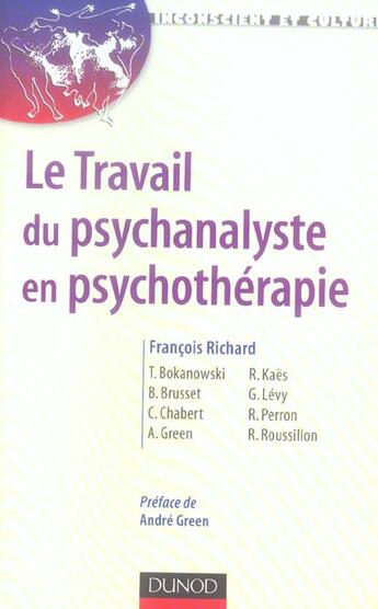 Couverture du livre « Le travail du psychanalyste en psychothérapie » de Francois Richard aux éditions Dunod