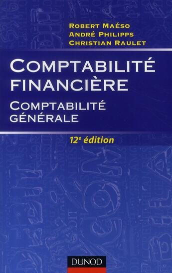 Couverture du livre « Comptabilite financière (12e édition) » de Robert Maeso aux éditions Dunod