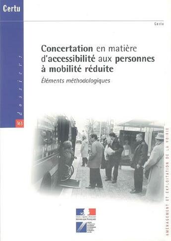 Couverture du livre « Concertation en matiere d'accessibilite aux personnes a mobilite reduite : elements methodologiques » de Brunel Francois aux éditions Cerema