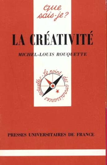 Couverture du livre « Creativite (la) » de Rouquette M.L aux éditions Que Sais-je ?