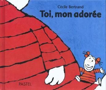 Couverture du livre « Toi mon adoree » de Bertrand Cecile aux éditions Ecole Des Loisirs