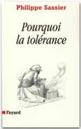 Couverture du livre « Pourquoi la tolérance » de Philippe Sassier aux éditions Fayard