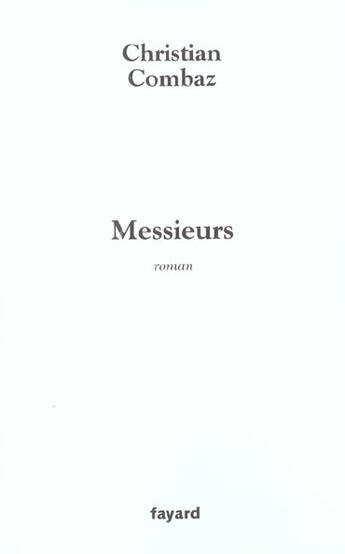 Couverture du livre « Messieurs » de Christian Combaz aux éditions Fayard