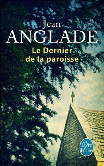 Couverture du livre « Le dernier de la paroisse » de Jean Anglade aux éditions Le Livre De Poche