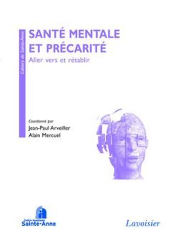 Couverture du livre « Santé mentale et précarité ; aller vers et rétablir » de Jean-Paul Arveiller et Alain Mercuel aux éditions Lavoisier Medecine Sciences