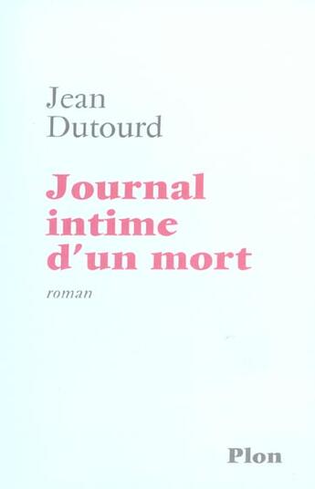 Couverture du livre « Journal intime d'un mort » de Jean Dutourd aux éditions Plon