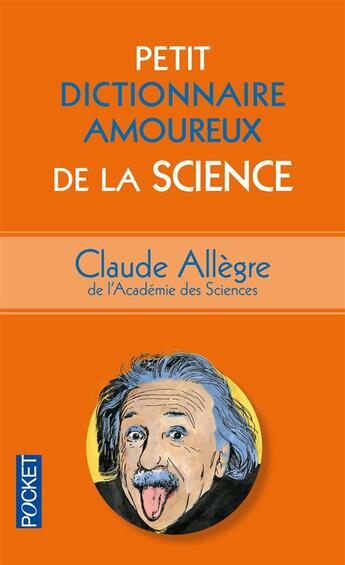 Couverture du livre « Petit dictionnaire amoureux de la science » de Claude Allègre aux éditions Pocket