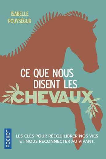 Couverture du livre « Ce que nous disent les chevaux » de Isabelle Pouysegur aux éditions Pocket