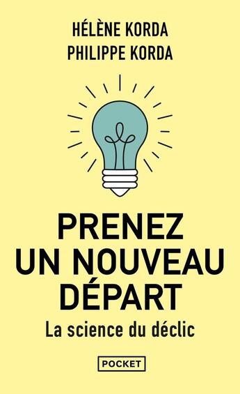 Couverture du livre « Prenez un nouveau départ : La science du déclic » de Philippe Korda et Helene Korda aux éditions Pocket