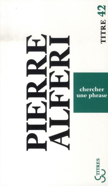 Couverture du livre « Chercher une phrase » de Pierre Alferi aux éditions Christian Bourgois