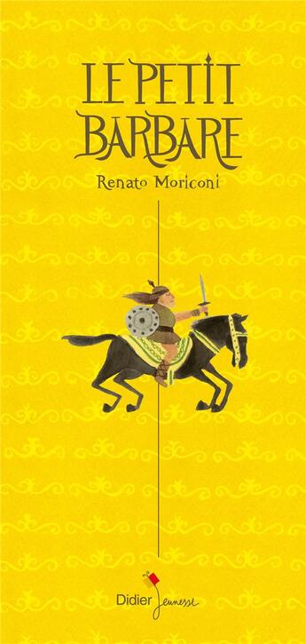 Couverture du livre « Le petit barbare » de Renato Moriconi aux éditions Didier Jeunesse