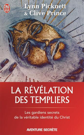 Couverture du livre « La revelation des templiers - les gardiens secrets de la veritable identite du christ » de Picknett/Prince aux éditions J'ai Lu