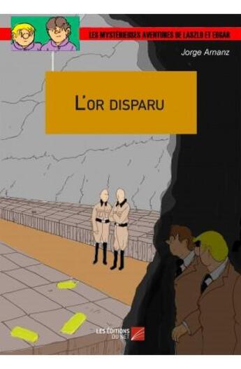 Couverture du livre « L'or disparu » de Jorge Arnanz aux éditions Editions Du Net