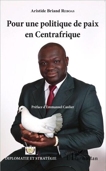 Couverture du livre « Pour une politique de paix en Centrafrique » de Aristide Briand Reboas aux éditions L'harmattan