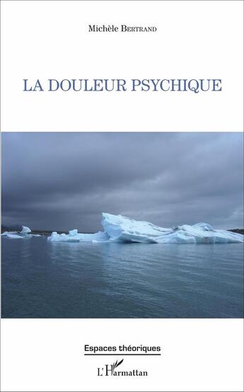 Couverture du livre « La douleur psychique » de Michele Bertrand aux éditions L'harmattan