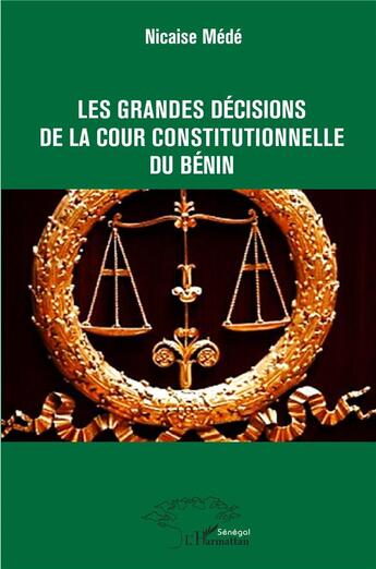 Couverture du livre « Les grandes décisions de la cour constitutionnelle du Bénin » de Nicaise Mede aux éditions L'harmattan