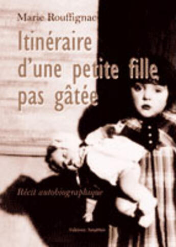 Couverture du livre « Itineraire D'Une Petite Fille Pas Gatee » de Marie Rouffignac aux éditions Amalthee