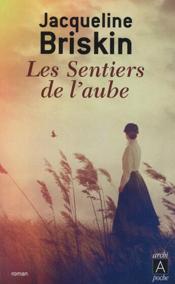 Couverture du livre « Les sentiers de l'aube » de Jacqueline Briskin aux éditions Archipoche