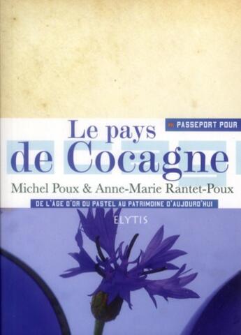 Couverture du livre « PASSEPORT POUR ; passeport pour le pays de cocagne » de Michel Poux et Anne-Marie Rantet-Poux aux éditions Elytis