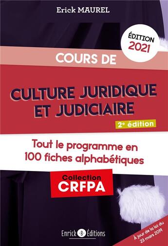 Couverture du livre « Cours de culture juridique et judiciaire (édition 2021) » de Erick Maurel aux éditions Enrick B.