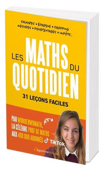 Couverture du livre « Les maths du quotidien : 31 leçons très faciles » de Wonderwomaths aux éditions L'opportun