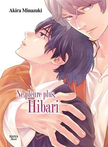 Couverture du livre « Ne pleure plus, Hibari » de Akira Minazuki aux éditions Boy's Love