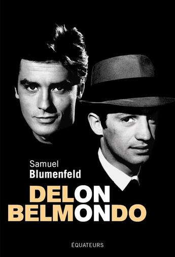 Couverture du livre « Delon-Belmondo : un couple impossible » de Samuel Blumenfeld aux éditions Des Equateurs