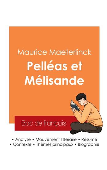 Couverture du livre « Réussir son Bac de français 2025 : Analyse de Pelléas et Mélisande de Maurice Maeterlinck » de Maurice Maeterlinck aux éditions Bac De Francais