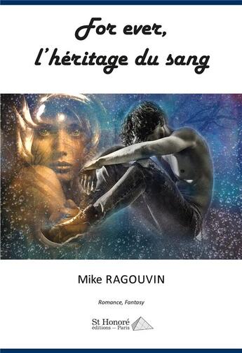 Couverture du livre « For ever, l heritage du sang » de Ragouvin Mike aux éditions Saint Honore Editions