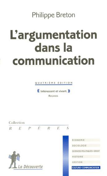 Couverture du livre « L'argumentation dans la communication NE (4e édition) » de Philippe Breton aux éditions La Decouverte