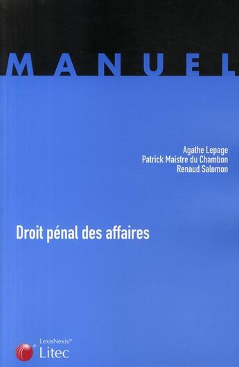 Couverture du livre « Droit pénal des affaires » de Lepage et Salomon et Maistre Du Chambon aux éditions Lexisnexis
