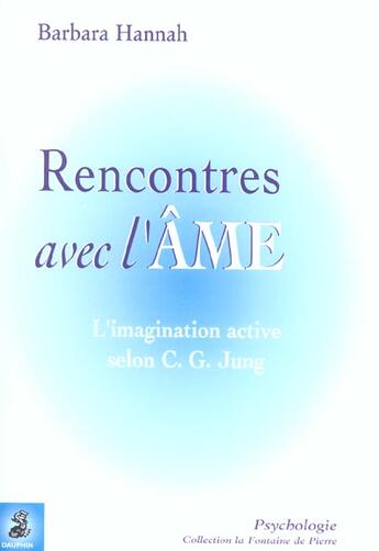 Couverture du livre « Rencontres avec l'âme ; l'imagination active selon c.g. jung » de Barbara Hannah aux éditions Dauphin