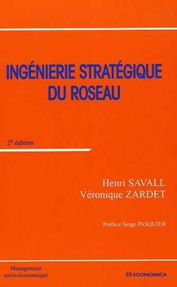 Couverture du livre « INGENIERIE STRATEGIQUE DU ROSEAU (2e édition) » de Henri Savall aux éditions Economica