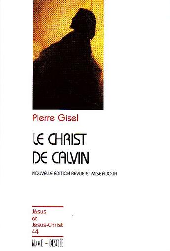 Couverture du livre « Le Christ de Calvin » de Pierre Gisel aux éditions Mame