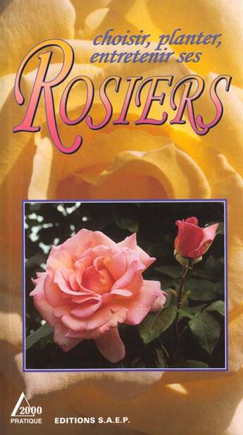 Couverture du livre « Choisir planter rosiers » de  aux éditions Saep